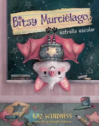 Cover image for 9781665970631 - Bitsy Murcielago, estrella escolar (Bitsy Bat, School Star)