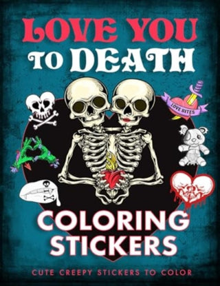 Cover image for 9781667207773 - Love You to Death Coloring Stickers