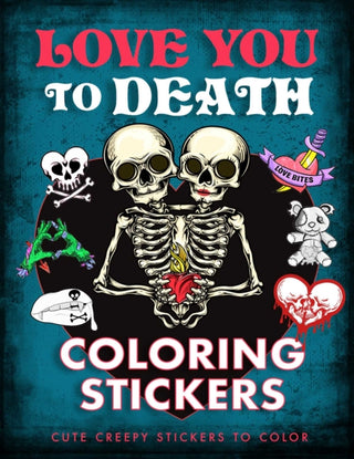 Supplemental image for 9781667207773 - Love You to Death Coloring Stickers