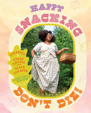 Cover image for 9781668002544 - Happy Snacking, Don't Die!