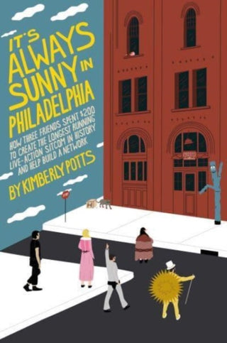 Cover image for 9781668008508 - It's (Almost) Always Sunny in Philadelphia