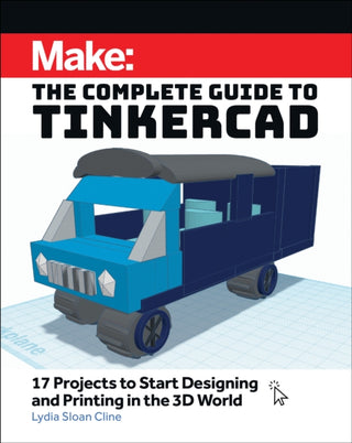 Cover image for 9781680458374 - Make: The Complete Guide to Tinkercad
