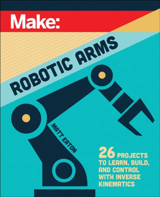 Cover image for 9781680458435 - Make: Robotic Arms