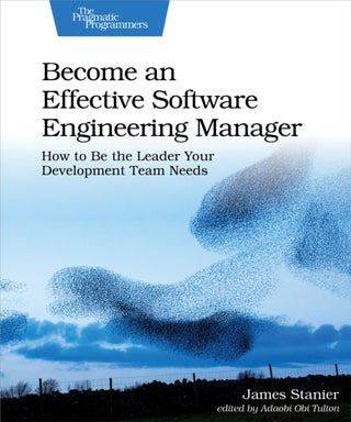 Cover image for 9781680507249 - Become an Effective Software Engineering Manager