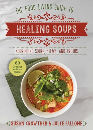 Cover image for 9781680999341 - Good Living Guide to Healing Soups