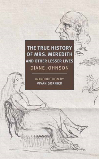Cover image for 9781681374451 - The True History of the First Mrs. Meredith and Other Lesser Lives