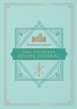 Cover image for 9781681885810 - The Official Downton Abbey Mrs. Patmore's Recipe Journal