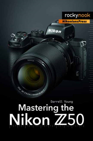 Supplemental image for 9781681986227 - Mastering the Nikon Z50