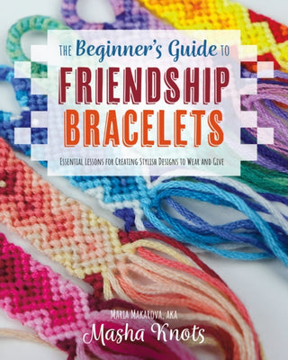 Cover image for 9781681988610 - The Beginner's Guide to Friendship Bracelets
