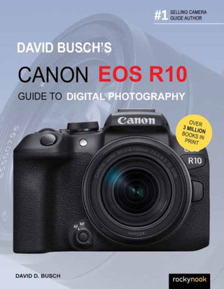 Cover image for 9781681989532 - David Busch's Canon EOS R10 Guide to Digital Photography