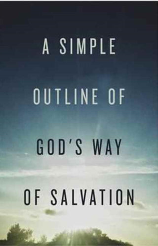 Cover image for 9781682163115 - A Simple Outline of God`s Way of Salvation (25–pack)