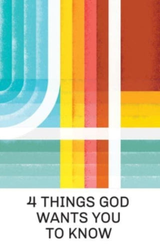 Cover image for 9781682164211 - 4 Things God Wants You to Know (25–pack)
