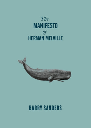 Cover image for 9781682193990 - The Manifesto of Herman Melville