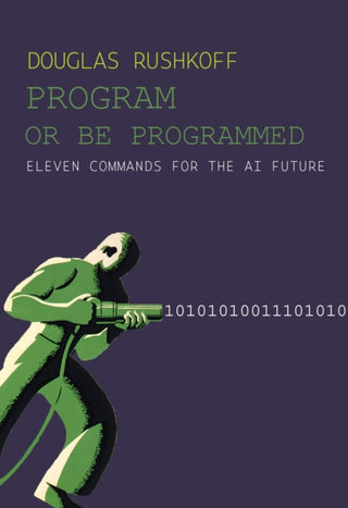 Cover image for 9781682194355 - Program Or Be Programmed
