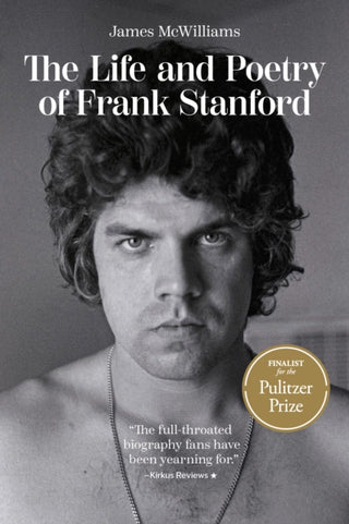 Cover image for 9781682262795 - The Life and Poetry of Frank Stanford
