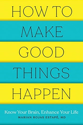 Cover image for 9781682686478 - How to Make Good Things Happen