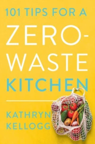 Cover image for 9781682688922 - 101 Tips for a Zero-Waste Kitchen