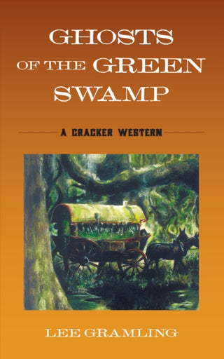 Cover image for 9781683343042 - Ghosts of the Green Swamp