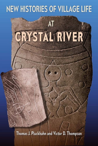 Cover image for 9781683405412 - New Histories of Village Life at Crystal River