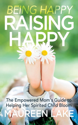 Cover image for 9781683506935 - Being Happy, Raising Happy