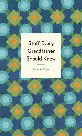 Cover image for 9781683691006 - Stuff Every Grandfather Should Know
