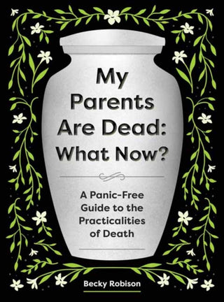 Cover image for 9781683694687 - My Parents Are Dead: What Now?