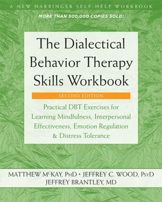 Cover image for 9781684034581 - The Dialectical Behavior Therapy Skills Workbook