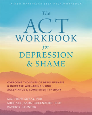 Cover image for 9781684035540 - The ACT Workbook for Depression and Shame