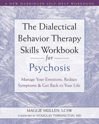 Cover image for 9781684036431 - The Dialectical Behavior Therapy Skills Workbook for Psychosis