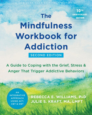 Cover image for 9781684038107 - The Mindfulness Workbook for Addiction