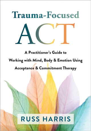 Cover image for 9781684038213 - Trauma-Focused ACT