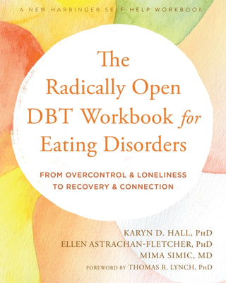 Cover image for 9781684038930 - The Radically Open DBT Workbook for Eating Disorders