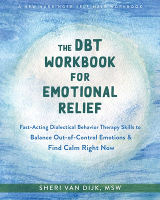 Cover image for 9781684039647 - The DBT Workbook for Emotional Relief