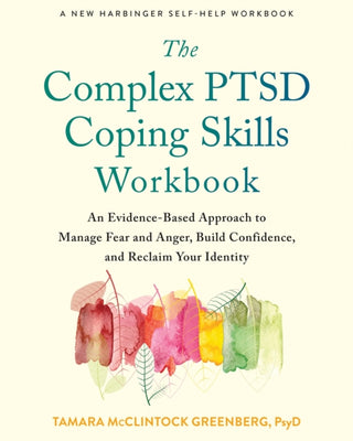Cover image for 9781684039708 - The Complex PTSD Coping Skills Workbook