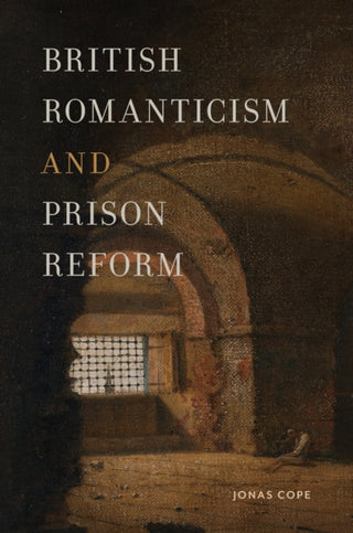 Supplemental image for 9781684485352 - British Romanticism and Prison Reform