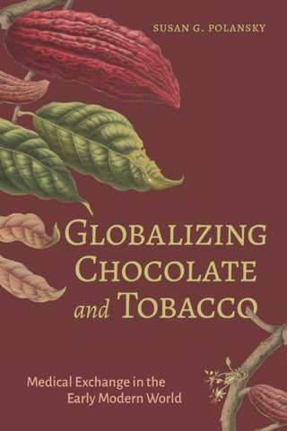 Cover image for 9781684485994 - Globalizing Chocolate and Tobacco