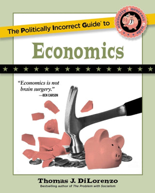 Cover image for 9781684512980 - The Politically Incorrect Guide to Economics