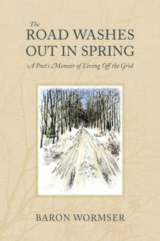 Supplemental image for 9781684581603 - The Road Washes Out in Spring – A Poet's Memoir of Living Off the Grid