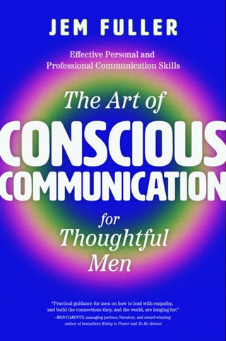 Cover image for 9781684815968 - The Art of Conscious Communication for Thoughtful Men