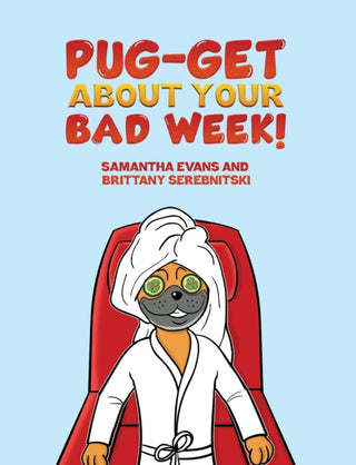 Cover image for 9781685620455 - Pug-get About Your Bad Week!