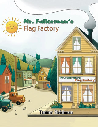 Cover image for 9781685621223 - Mr. Fullerman’s Flag Factory