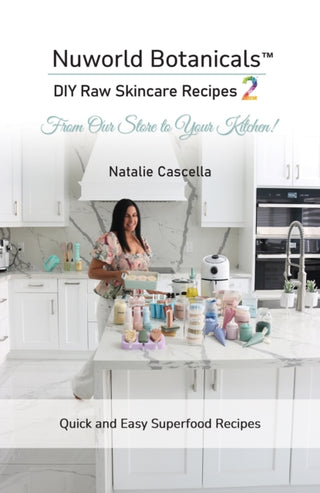 Cover image for 9781685625221 - Nuworld Botanicals DIY Raw Skincare Recipes 2