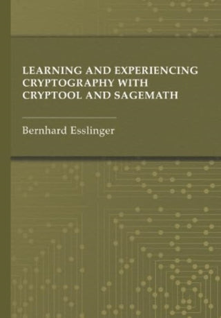 Cover image for 9781685690175 - Learning and Experiencing Cryptography with CrypTool and SageMath
