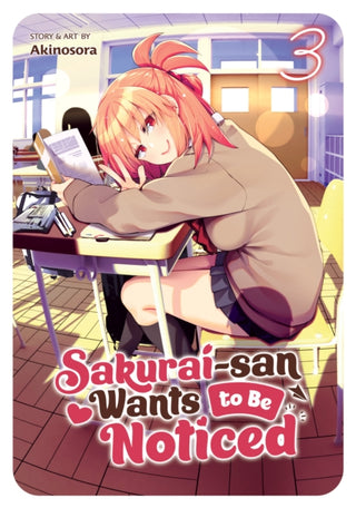 Cover image for 9781685793272 - Sakurai-san Wants to Be Noticed Vol. 3