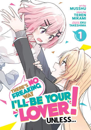 Cover image for 9781685794637 - There's No Freaking Way I'll be Your Lover! Unless... (Manga) Vol. 1