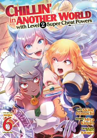 Cover image for 9781685794903 - Chillin' in Another World with Level 2 Super Cheat Powers (Manga) Vol. 6