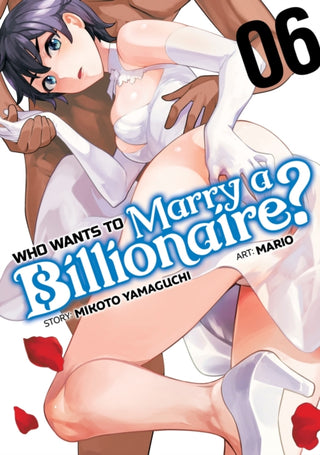 Cover image for 9781685795924 - Who Wants to Marry a Billionaire? Vol. 6