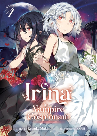 Cover image for 9781685796327 - Irina: The Vampire Cosmonaut (Light Novel) Vol. 4