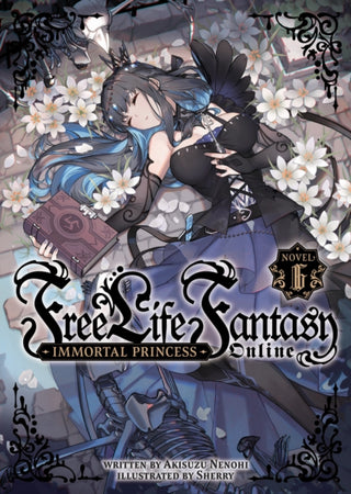 Cover image for 9781685799519 - Free Life Fantasy Online: Immortal Princess (Light Novel) Vol. 6
