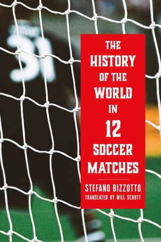 Cover image for 9781685892296 - The History of the World in 12 Soccer Matches